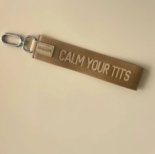 Calm Your Tits - Wristlet Keychain