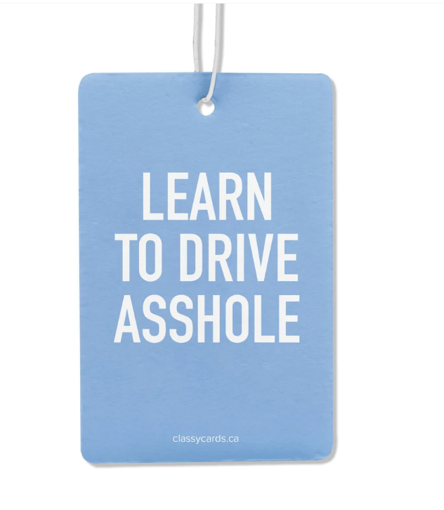 Learn To Drive Asshole - Air Freshener