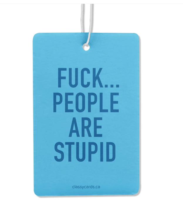 People Are Stupid - Air Freshener