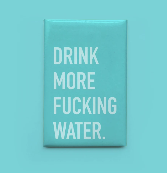 Drink More Water - Magnet