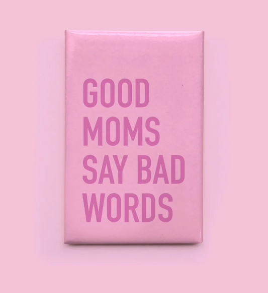 Good Moms - Magnet