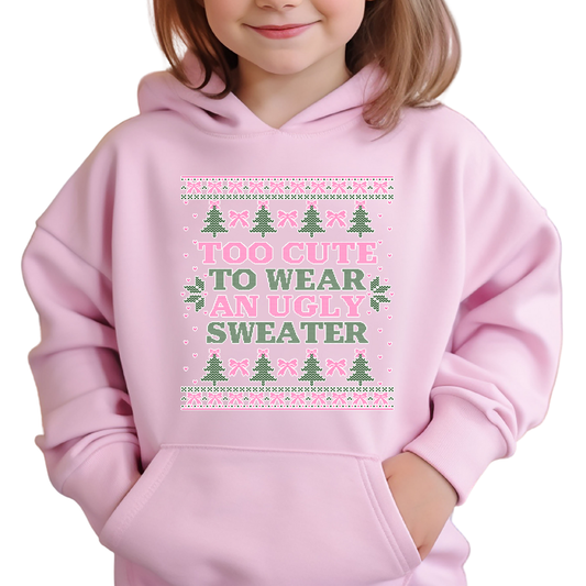 TOO CUTE TO WEAR AN UGLY CHRISTMAS SWEATER - YOUTH HOODIE