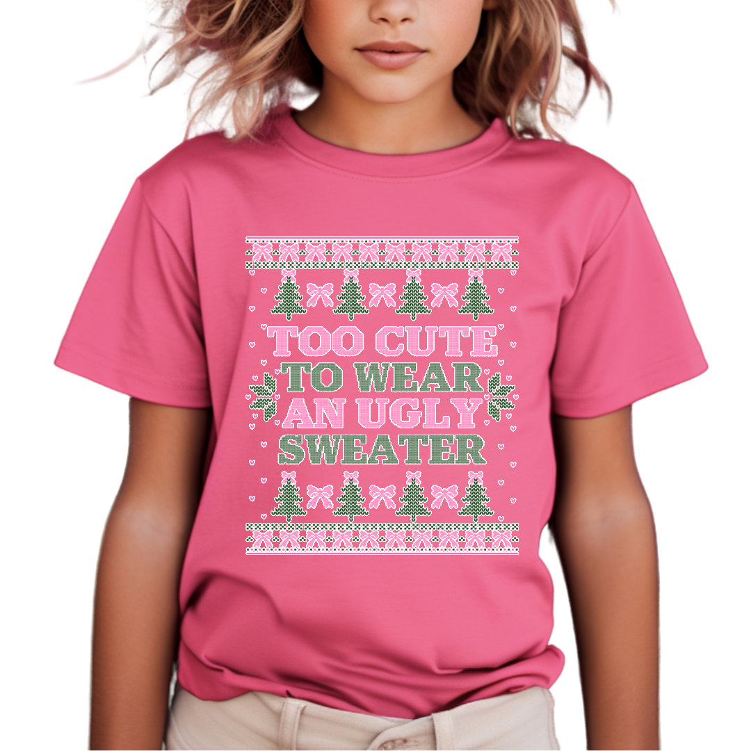 TOO CUTE TO WEAR AN UGLY CHRISTMAS SWEATER - YOUTH