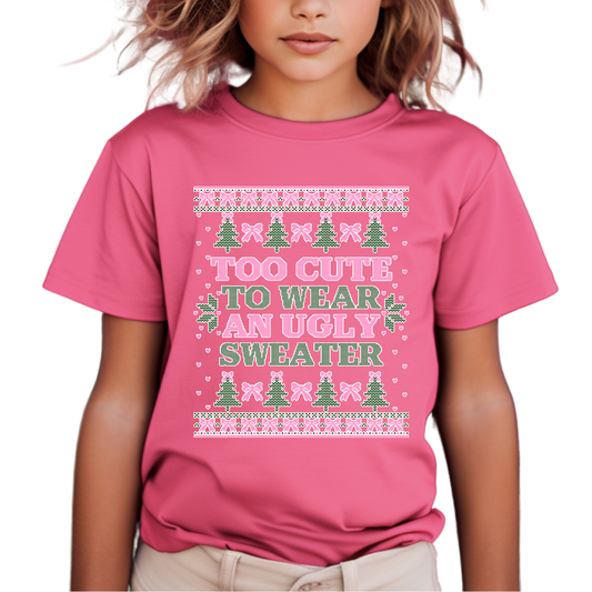 TOO CUTE TO WEAR AN UGLY CHRISTMAS SWEATER - YOUTH