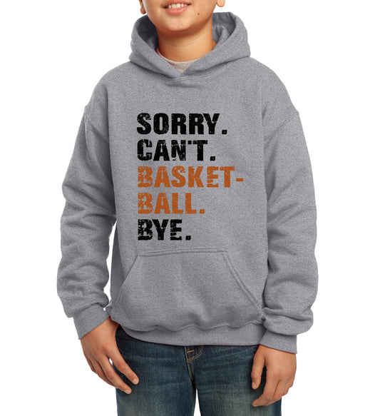 SORRY. CAN'T. BASKETBALL. - YOUTH