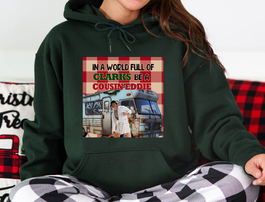 BE A COUSIN EDDIE - HOODIE