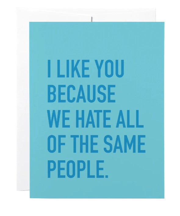 Hate The Same People Card