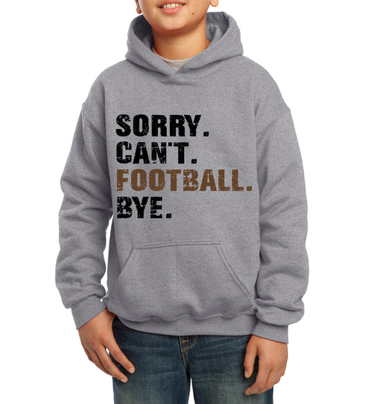 SORRY. CAN'T. FOOTBALL. - YOUTH