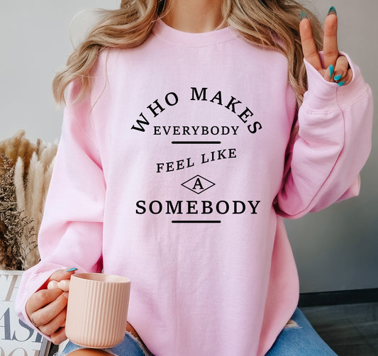 FEEL LIKE A SOMEBODY