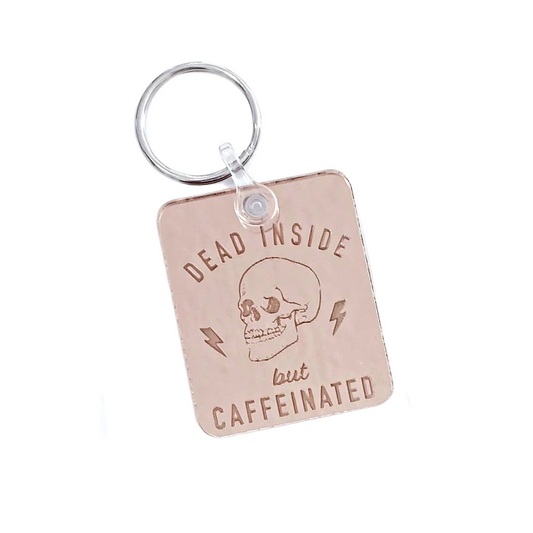 Dead Inside but Caffeinated Keychain - Rose Gold