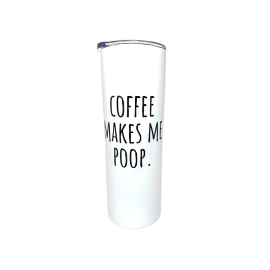 COFFEE MAKES ME POOP