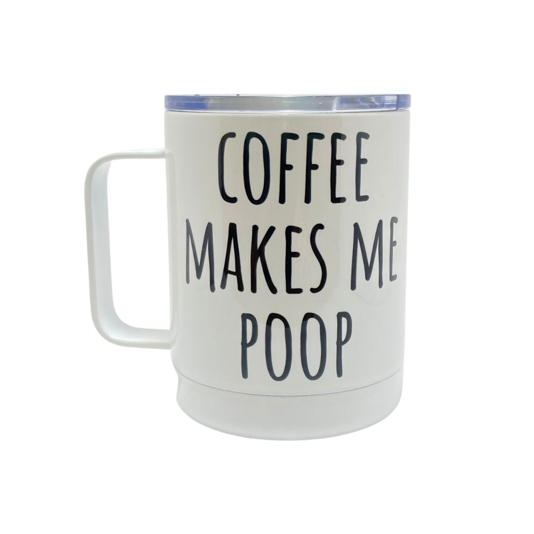 COFFEE MAKES ME POOP