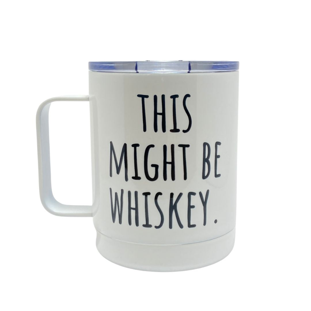 THIS MIGHT BE WHISKEY