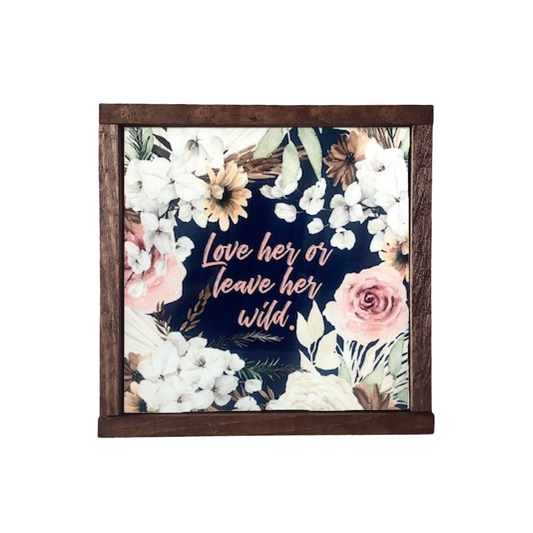 LEAVE HER WILD