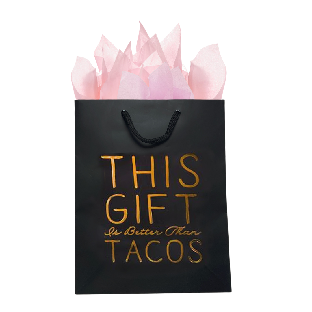 Gift Bag - Better Than Tacos