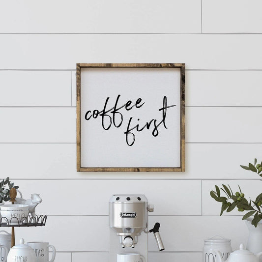 Coffee First Wood Sign