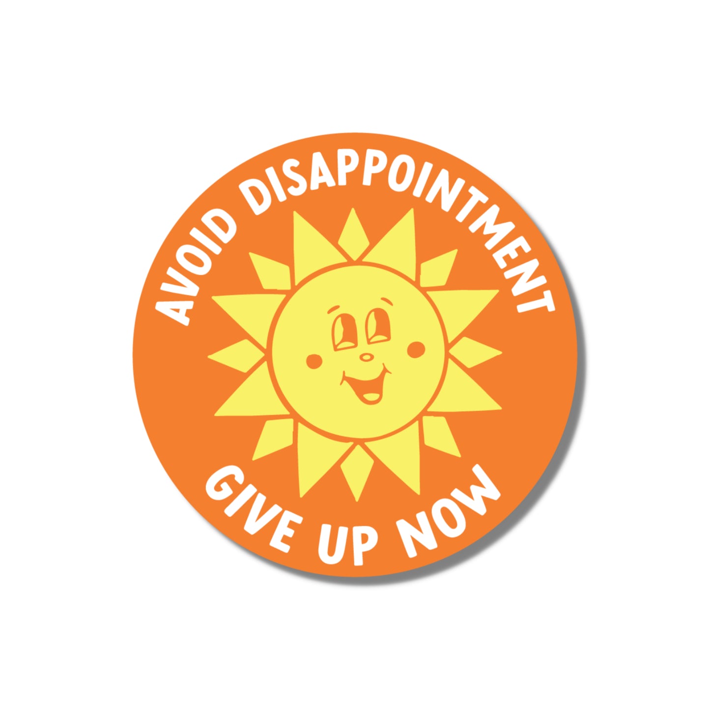 Avoid Disappointment Sticker