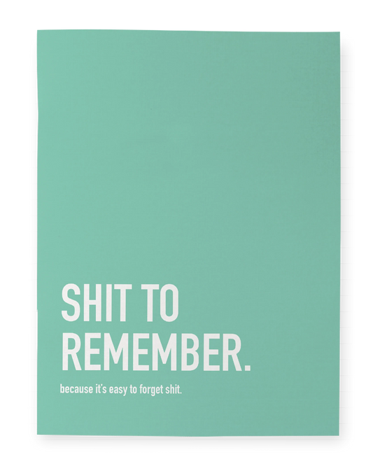 Shit to Remember Notebook
