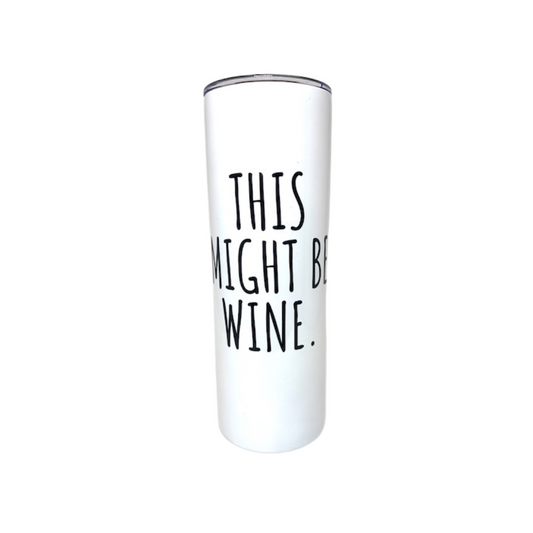 THIS MIGHT BE WINE