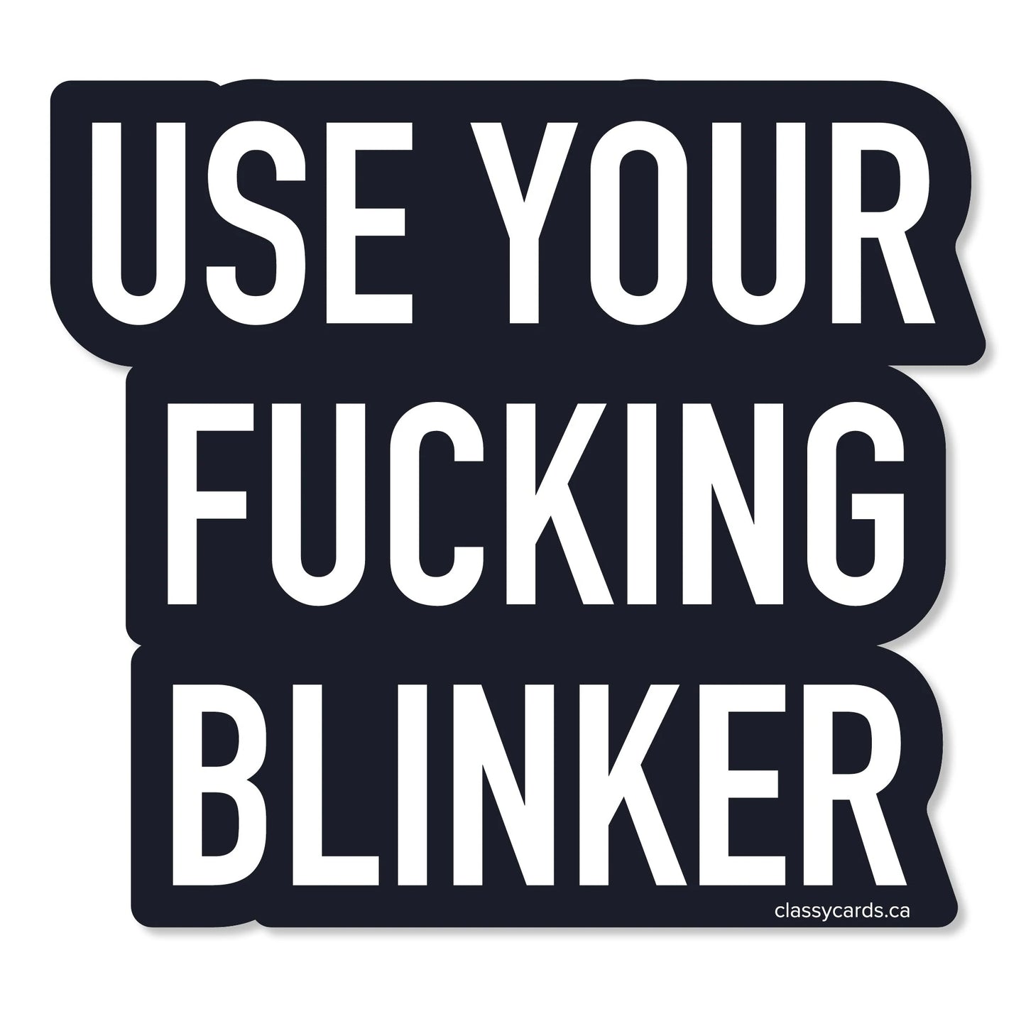Use Your Blinker - Window Decal